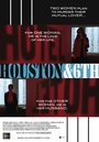 Фильм «Houston & 6th» скачать бесплатно в хорошем качестве без регистрации и смс 1080p