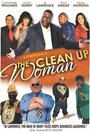 Фильм «JD Lawrence's the Clean Up Woman» смотреть онлайн фильм в хорошем качестве 720p