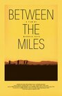 Between the Miles (2015)