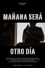 Фильм «Mañana serà otro dìa» смотреть онлайн фильм в хорошем качестве 720p