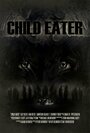 Фильм «Child Eater» смотреть онлайн фильм в хорошем качестве 720p