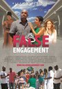 Фильм «False Engagement» смотреть онлайн фильм в хорошем качестве 720p