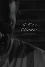 «A Rico Cluster» трейлер фильма в хорошем качестве 1080p