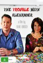 Фильм «The Trouble with Alexander» смотреть онлайн фильм в хорошем качестве 1080p