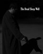 Фильм «The Dead Sleep Well» смотреть онлайн фильм в хорошем качестве 1080p