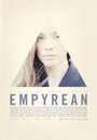 Фильм «Empyrean» скачать бесплатно в хорошем качестве без регистрации и смс 1080p