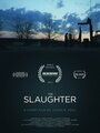 Фильм «The Slaughter» скачать бесплатно в хорошем качестве без регистрации и смс 1080p