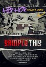 Фильм «Sample This» смотреть онлайн фильм в хорошем качестве 720p