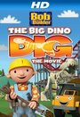 Фильм «Bob the Builder: Big Dino Dig» смотреть онлайн фильм в хорошем качестве 1080p