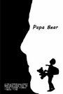 Фильм «Papa Bear» смотреть онлайн фильм в хорошем качестве 720p