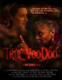 «True Voodoo» трейлер фильма в хорошем качестве 1080p