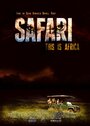 Фильм «Safari» скачать бесплатно в хорошем качестве без регистрации и смс 1080p