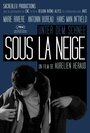 Фильм «Sous la neige» смотреть онлайн фильм в хорошем качестве 720p