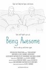 Фильм «Being Awesome» смотреть онлайн фильм в хорошем качестве 720p