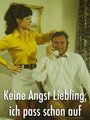 Фильм «Keine Angst Liebling, ich pass schon auf» смотреть онлайн фильм в хорошем качестве 720p