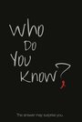 «Who Do You Know?» кадры фильма в хорошем качестве