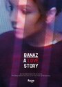 Фильм «Banaz: A Love Story» смотреть онлайн фильм в хорошем качестве 720p