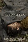 Фильм «The Blanketing» скачать бесплатно в хорошем качестве без регистрации и смс 1080p