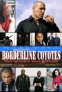 Фильм «Borderline Coyotes» скачать бесплатно в хорошем качестве без регистрации и смс 1080p