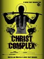 Фильм «Christ Complex» смотреть онлайн фильм в хорошем качестве 1080p