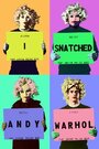 I Snatched Andy Warhol (2012)