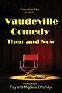 Фильм «The Vaudeville Comedy, Then and Now» смотреть онлайн фильм в хорошем качестве 1080p