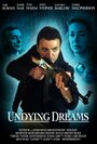 Фильм «Undying Dreams» смотреть онлайн фильм в хорошем качестве 720p