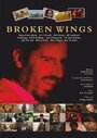 Фильм «Broken Wings» смотреть онлайн фильм в хорошем качестве 720p