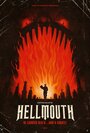 Фильм «Hellmouth» скачать бесплатно в хорошем качестве без регистрации и смс 1080p