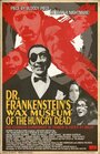 «Dr. Frankenstein's Wax Museum of the Hungry Dead» кадры фильма в хорошем качестве