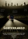 Фильм «Subterraneo» смотреть онлайн фильм в хорошем качестве 720p