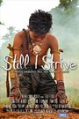 Фильм «Still I Strive» смотреть онлайн фильм в хорошем качестве 1080p