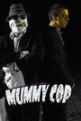 «Mummy Cop the Series» кадры фильма в хорошем качестве