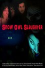 Фильм «Snow Owl Slaughter» смотреть онлайн фильм в хорошем качестве 720p