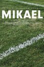 Фильм «Mikael» смотреть онлайн фильм в хорошем качестве 720p