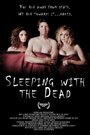 Фильм «Sleeping with the Dead» смотреть онлайн фильм в хорошем качестве 1080p