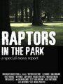 Фильм «Raptors in the Park» смотреть онлайн фильм в хорошем качестве 720p