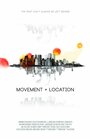 Фильм «Movement and Location» смотреть онлайн фильм в хорошем качестве 1080p