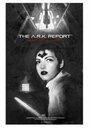 Фильм «The A.R.K. Report» смотреть онлайн фильм в хорошем качестве 1080p