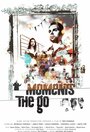 Фильм «Moments the Go» смотреть онлайн фильм в хорошем качестве 1080p