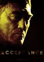 Фильм «Acceptance» смотреть онлайн фильм в хорошем качестве 720p