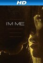 «I'm Me» трейлер фильма в хорошем качестве 1080p