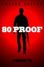 Фильм «80 Proof» скачать бесплатно в хорошем качестве без регистрации и смс 1080p