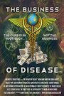 «The Business of Disease» трейлер фильма в хорошем качестве 1080p