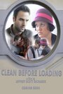 Фильм «Clean Before Loading» смотреть онлайн фильм в хорошем качестве 1080p