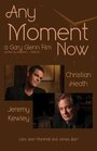 Фильм «Any Moment Now» смотреть онлайн фильм в хорошем качестве 1080p