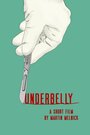 Фильм «Underbelly» смотреть онлайн фильм в хорошем качестве 720p