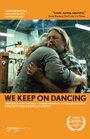 Фильм «We Keep on Dancing» смотреть онлайн фильм в хорошем качестве 720p