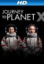 Фильм «Journey to Planet X» смотреть онлайн фильм в хорошем качестве 720p