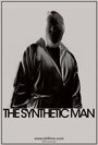 Фильм «The Synthetic Man» смотреть онлайн фильм в хорошем качестве 720p